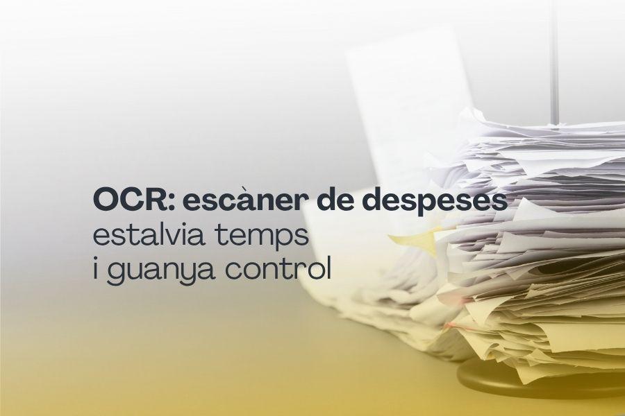 Digitalitza les teves despeses amb l’OCR de T3: estalvia temps i guanya control